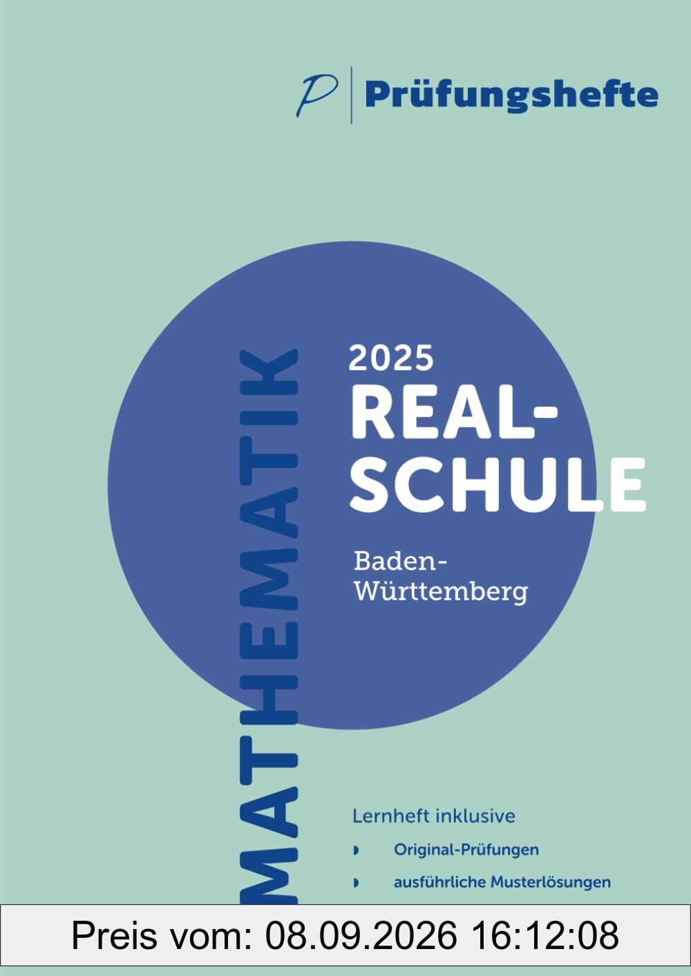 Prüfungsheft - 2025 Mathematik Realschule – Baden-Württemberg – Original-Prüfungen und Lösungen (Realschulabschluss 2025 - Baden-Württemberg)
