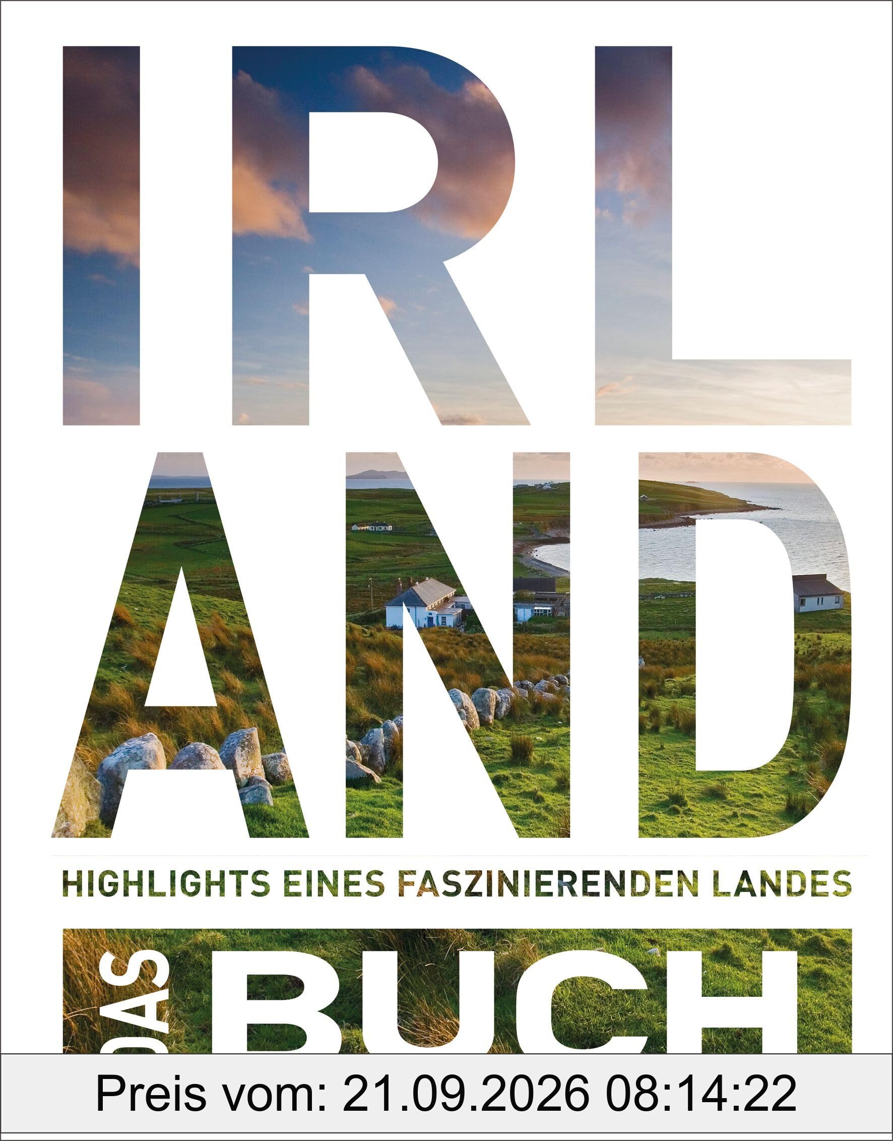 KUNTH Irland. Das Buch: Highlights eines faszinierenden Landes (KUNTH Das Buch)