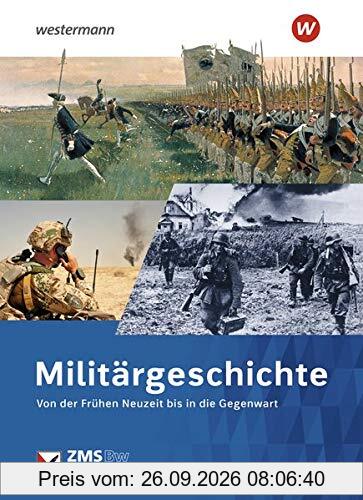 Handbuch der Militärgeschichte / Militärgeschichte: Von der Frühen Neuzeit bis in die Gegenwart