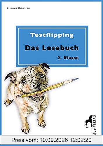 Testflipping. Lesen ab der 2. Klasse: von der Autorin des ultimativen Probenbuchs