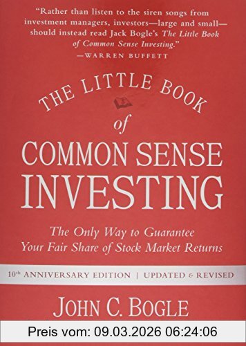 Bogle, John C. The Little Book Of Common Sense Investing, The Only Way To Guarantee Your Fair Share Of Stock Market Returns (Little Books. Big Profits)