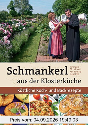 Schmankerl aus der Klosterküche: Köstliche Koch- und Backrezepte