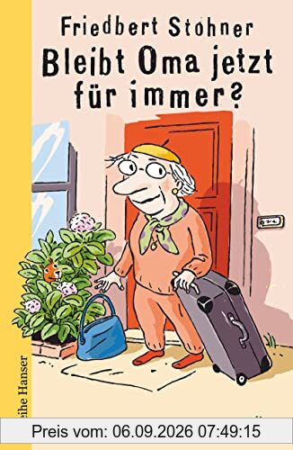 Bleibt Oma jetzt für immer?: Roman