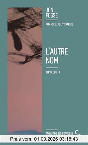 Septologie. Vol. 1-2. L'autre nom
