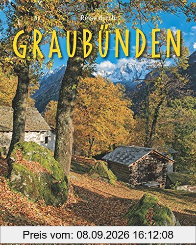 Reise durch GRAUBÜNDEN - Ein Bildband mit über 200 Bildern auf 140 Seiten - STÜRTZ Verlag