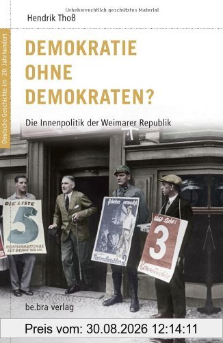 Deutsche Geschichte im 20. Jahrhundert 06. Demokratie ohne Demokraten?: Die Innenpolitik der Weimarer Republik