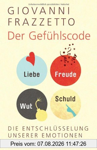 Giovanni Frazzetto Der Gefühlscode, Die Entschlüsselung Unserer Emotionen