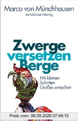 Zwerge versetzen Berge: Mit kleinen Schritten Großes erreichen