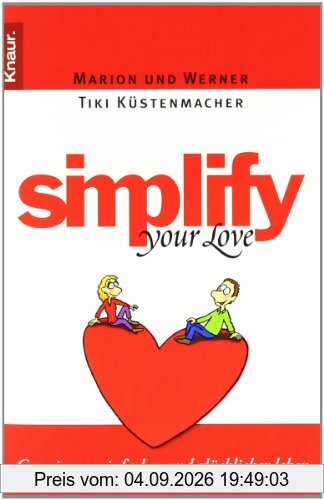 Simplify Your Love: Gemeinsam einfacher und glücklicher leben