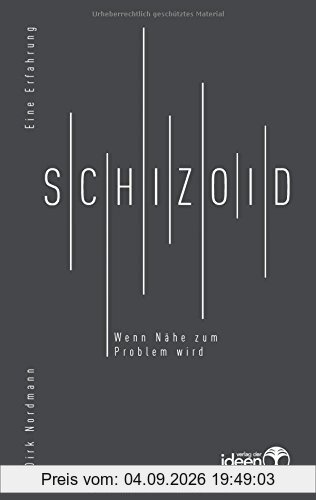 Schizoid: Wenn Nähe zum Problem wird. eine Erfahrung