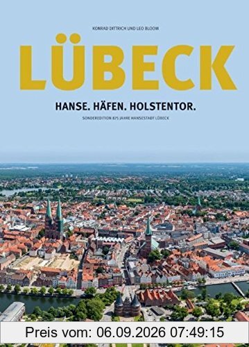 Lübeck: Hanse.Häfen.Holstentor: Sonderedition 875 Jahre Hansestadt Lübeck