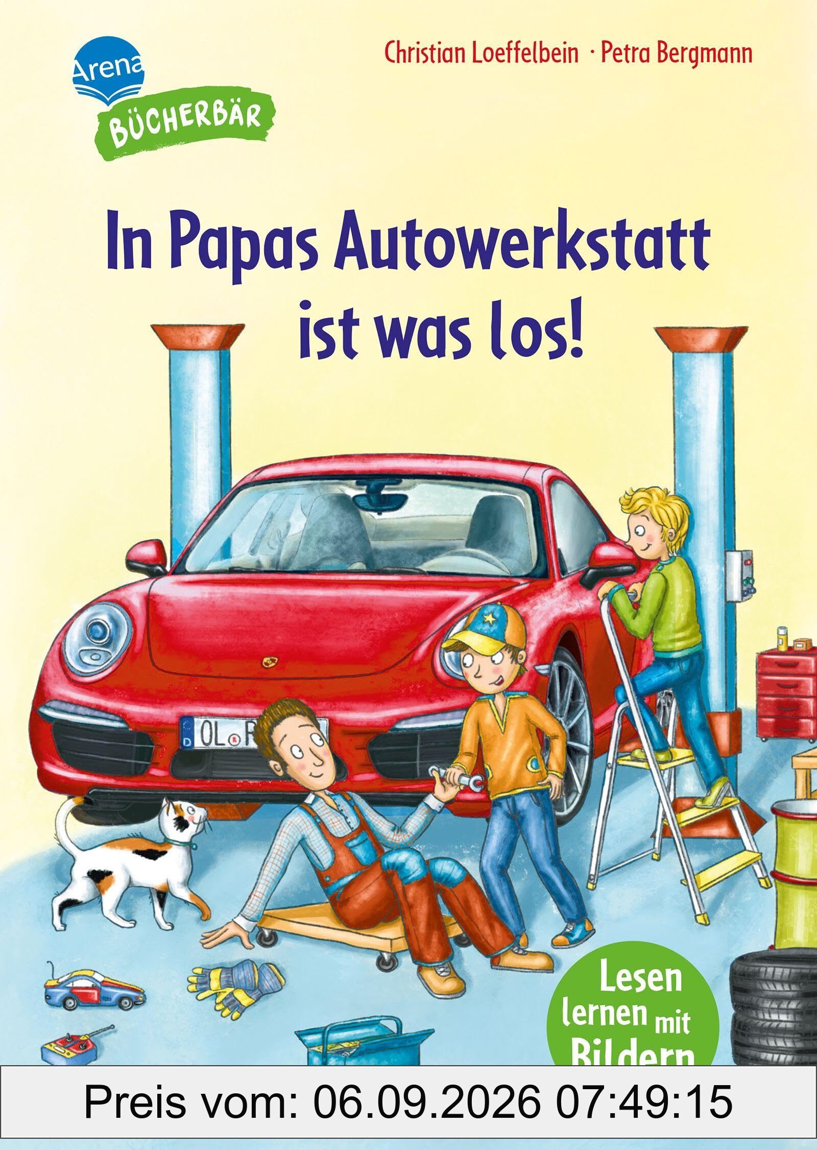 In Papas Autowerkstatt ist was los!: Lesen lernen mit Bildern, zum Vor- und Mitlesen. Vorschule. Bilder ersetzen Hauptwörter. Erstlesebuch. Für Jungen ... (Der Bücherbär: Lesen lernen mit Bildern)