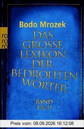 Das große Lexikon der bedrohten Wörter: Band I und II