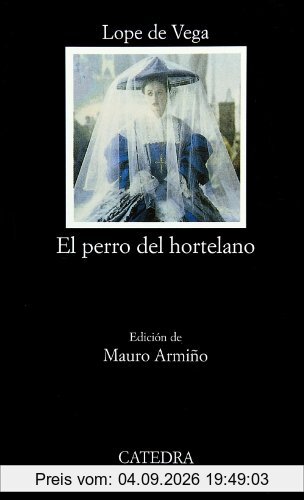 El perro del hortelano: 417 (Letras Hispánicas)