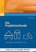 Die Projektmethode: »Der Weg zum bildenden Tun«
