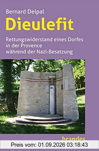 Dieulefit: Rettungswiderstand eines Dorfes in der Provence während der Nazi-Besatzung