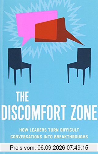 The Discomfort Zone: How Leaders Turn Difficult Conversations Into Breakthroughs