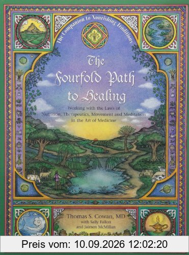 The Fourfold Path to Healing: Working with the Laws of Nutrition, Therapeutics, Movement and Meditation in the Art of Medicine