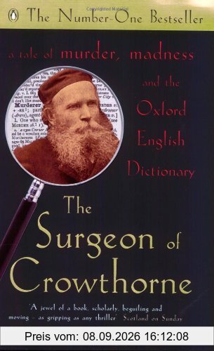 The Surgeon of Crowthorne: A Tale of Murder, Madness and the Oxford English Dictionary