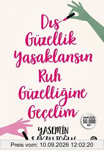 Dis Güzellik Yasaklansin Ic Güzelligine Gecelim