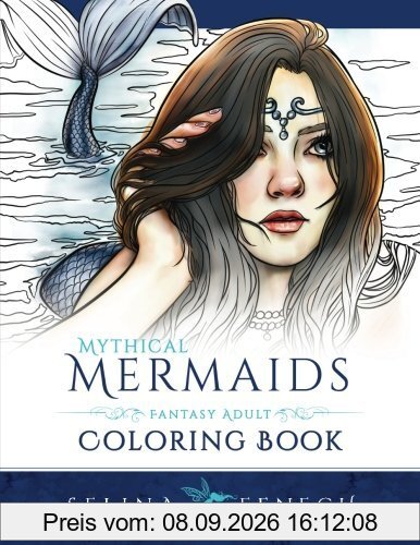 Mythical Mermaids - Fantasy Adult Coloring Book (Fantasy Coloring by Selina)