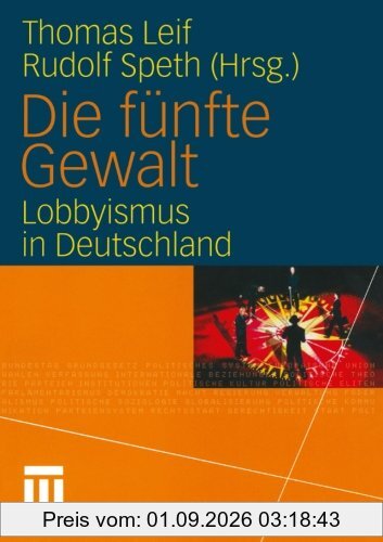 Die fünfte Gewalt: Lobbyismus in Deutschland (German Edition)