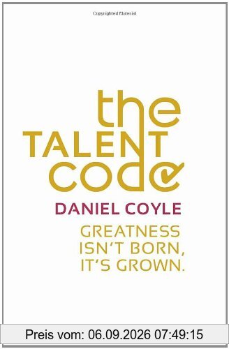 The Talent Code: Greatness isn't born. It's grown