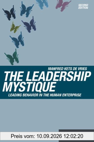 The Leadership Mystique: Leading Behavior in the Human Enterprise (Prentice Hall Financial Times)