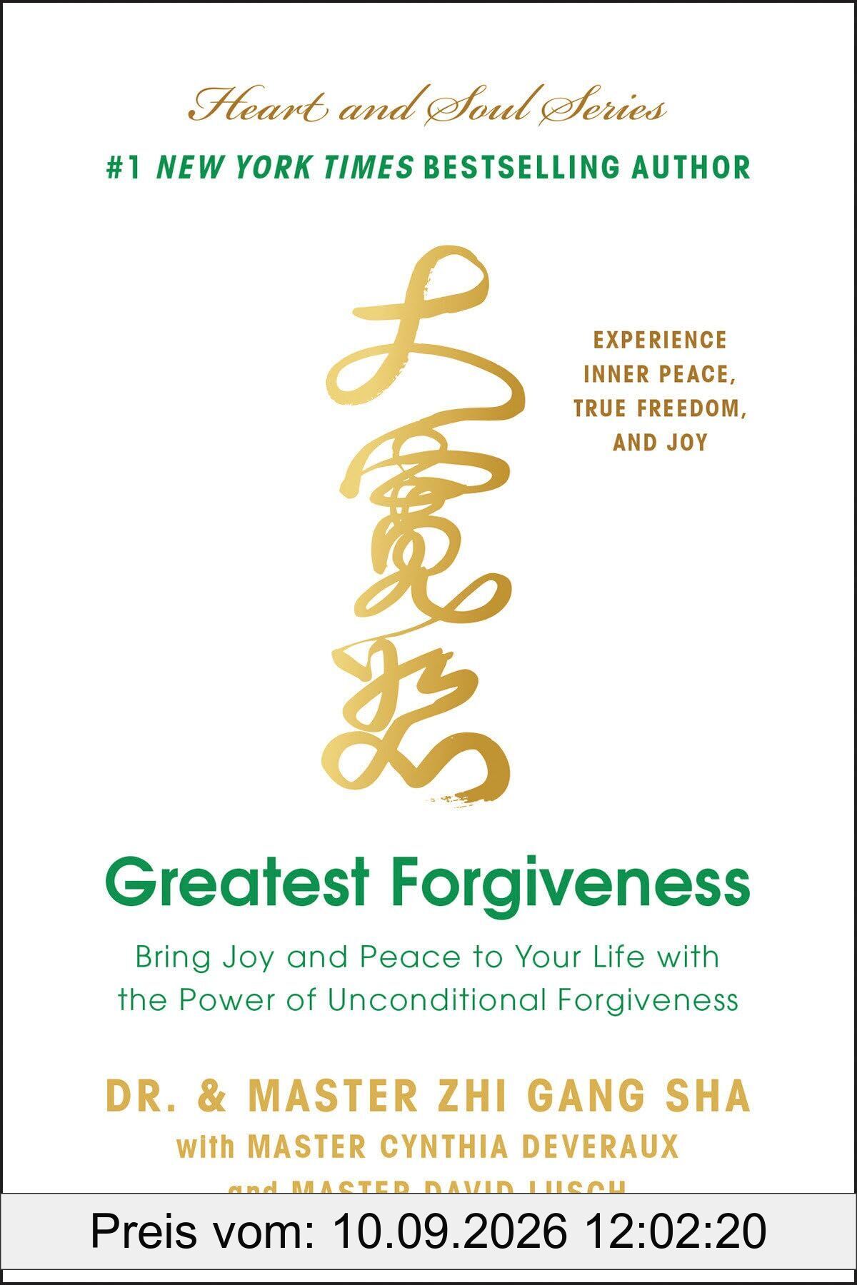 Greatest Forgiveness: Bring Joy and Peace to Your Life with the Power of Unconditional Forgiveness