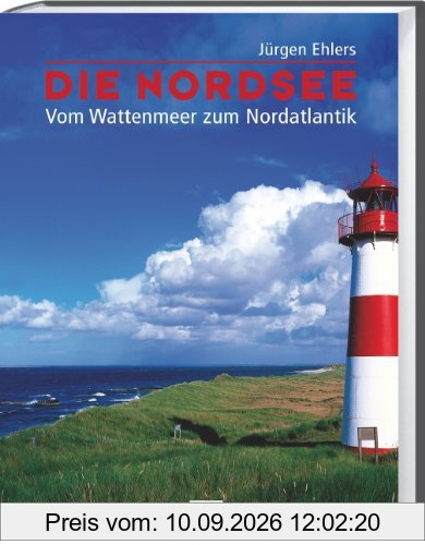 Die Nordsee. Vom Wattenmeer zum Nordatlantik