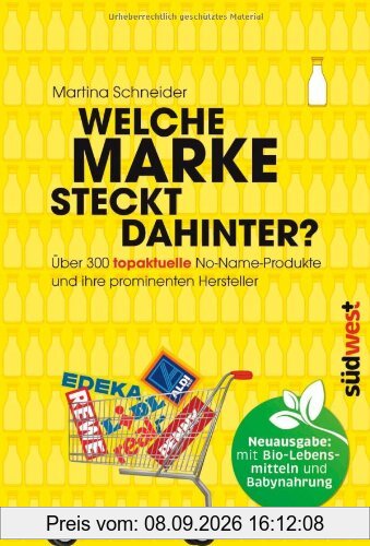 Welche Marke steckt dahinter?: Über 300 topaktuelle No-Name-Produkte und ihre prominenten Hersteller