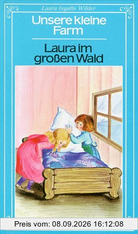 Unsere kleine Farm, Bd.1, Laura im großen Wald
