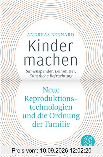 Kinder machen: Neue Reproduktionstechnologien und die Ordnung der Familie. Samenspender Künstliche Befruchtung Leihmütter