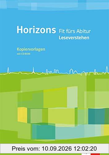 Horizons Fit fürs Abitur. Leseverstehen: Kopiervorlagen mit CD-ROM Klasse 11/12 (G8), Klasse 12/13 (G9) (Horizons Atelier)