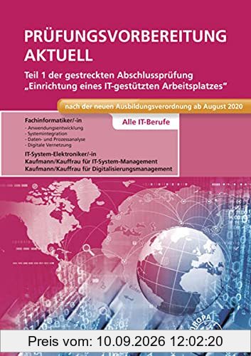 Prüfungsvorbereitung aktuell Teil 1 der gestreckten Abschlussprüfung: Einrichtung eines IT-gestützten Arbeitsplatzes Alle IT-Berufe