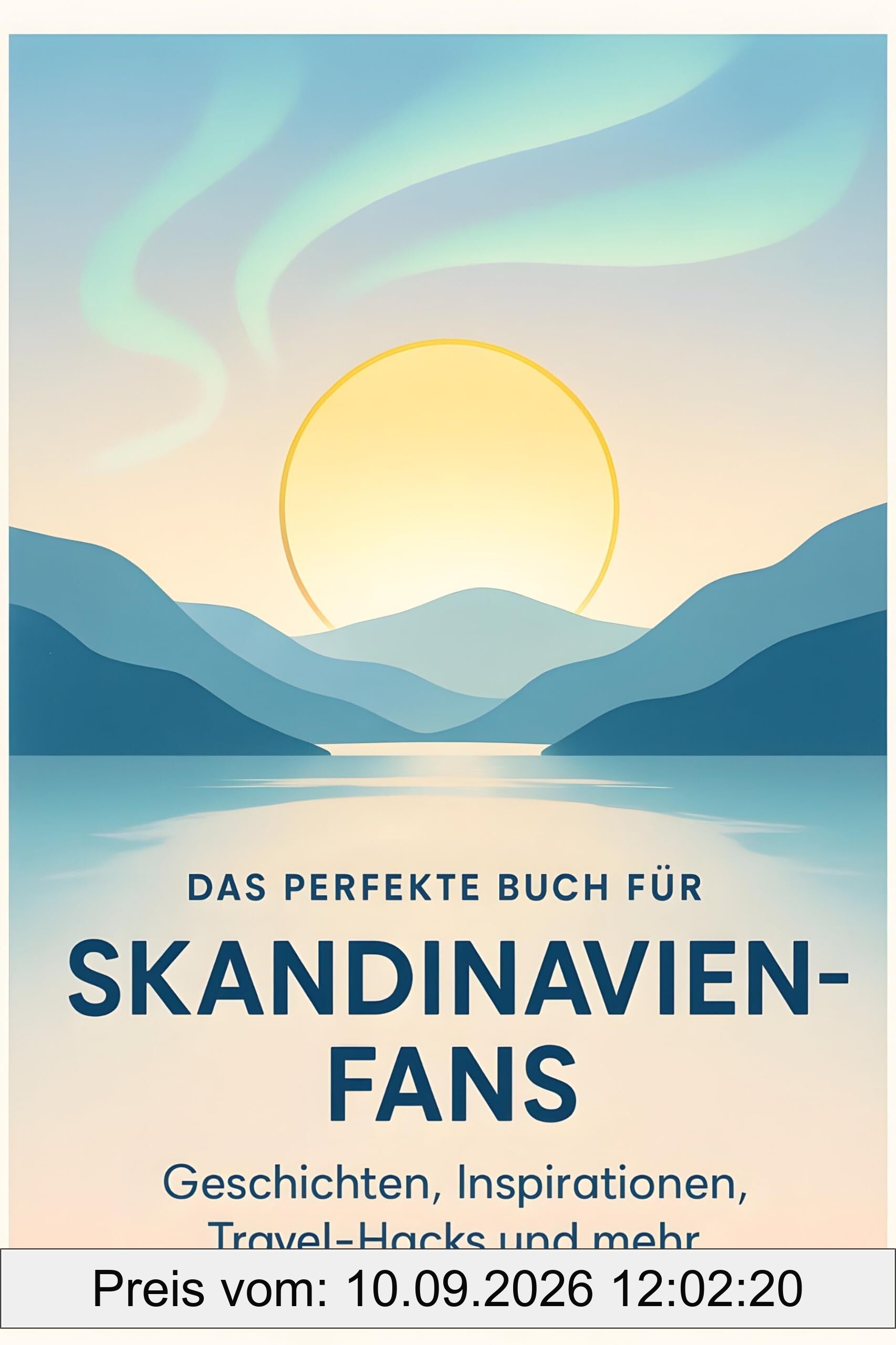Das perfekte Buch für Skandinavien-Fans: Geschichten, Inspirationen, Travel-Hacks und mehr