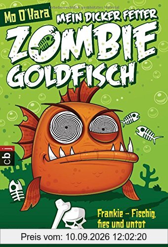 Mein dicker fetter Zombie-Goldfisch: Frankie - Fischig, fies und untot: Band 1