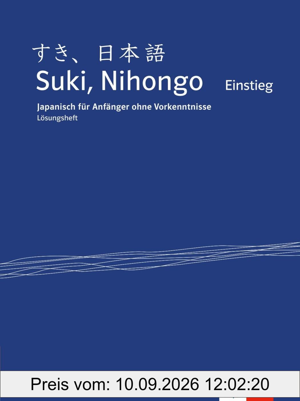 Suki, Nihongo A1 Einstieg: Japanisch für Anfänger ohne Vorkenntnisse. Lösungsheft