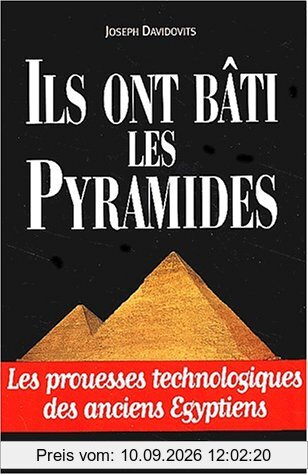 Ils ont bâti les pyramides : les prouesses technologiques des anciens Egyptiens