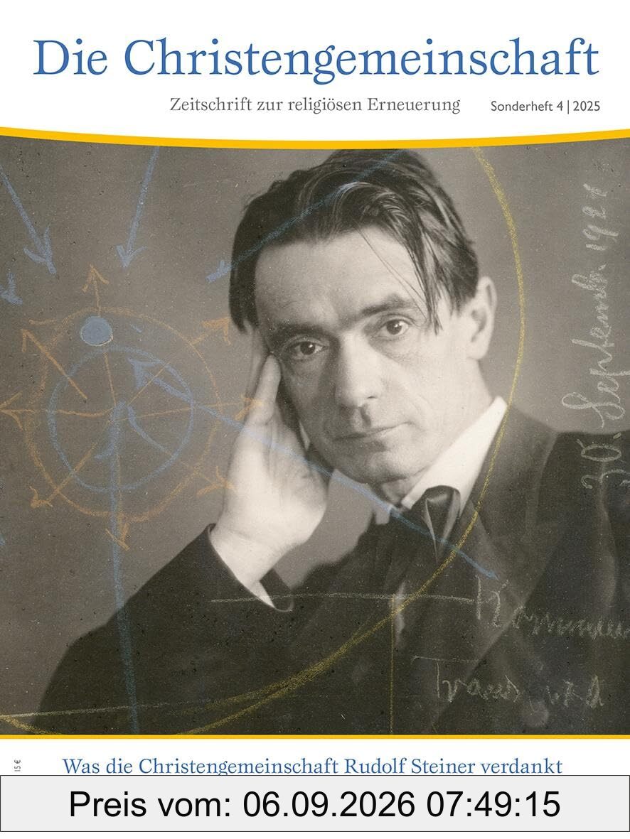 Was die Christengemeinschaft Rudolf Steiner verdankt: Eine Würdigung zu seinem 100. Todestag. Sonderheft der Zeitschrift ›Die Christengemeinschaft‹, April 2025