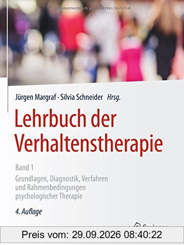 Lehrbuch der Verhaltenstherapie, Band 1: Grundlagen, Diagnostik, Verfahren und Rahmenbedingungen psychologischer Therapie
