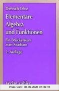 Elementare Algebra und Funktionen: Ein Brückenkurs zum Hochschulstudium