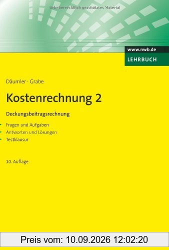Kostenrechnung 2 - Deckungsbeitragsrechnung: mit Fragen und Aufgaben, Antworten und Lösungen, Testklausur