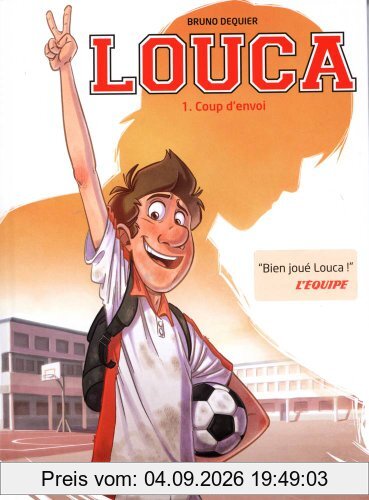 Louca. Vol. 1. Coup d'envoi