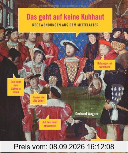 Das geht auf keine Kuhhaut: Redewendungen aus dem Mittelalter