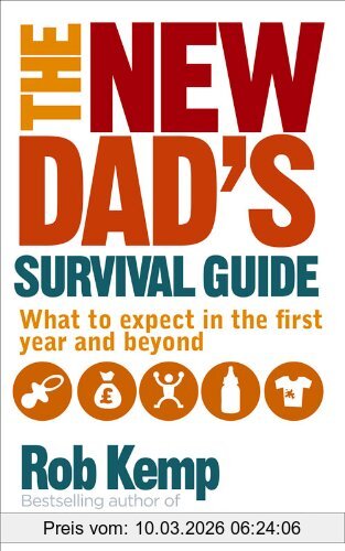 Rob Kemp The New Dad's Survival Guide, What To Expect In The First Year And Beyond