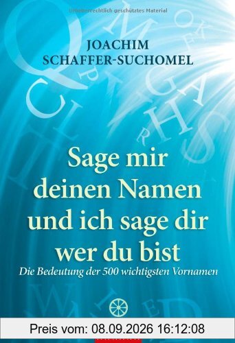 Sage mir deinen Namen und ich sage dir wer du bist: Die Bedeutung der 500 wichtigsten Vornamen