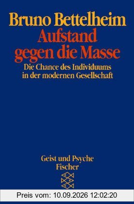 Aufstand gegen die Masse. Die Chance des Individuums in der modernen Gesellschaft