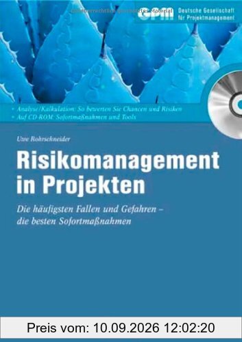 Risikomanagement in Projekten mit CD-ROM. Die häufigsten Fallen und Gefahren - die besten Sofortmaßnahmen