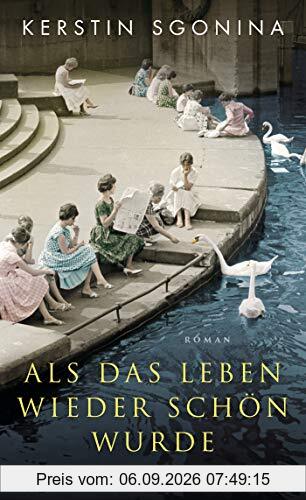 Als das Leben wieder schön wurde